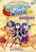 DC Super Hero Girls – Ghosting