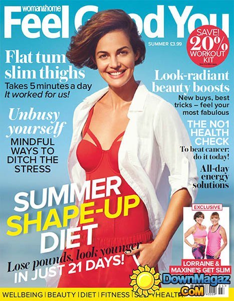 Woman & Home Feel Good You - Summer 2016 Woman & Home Feel Good You - Summer 2016