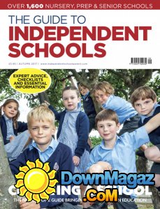 Independent School Parent - Autumn Schools Guide 2017 Independent School Parent - Autumn Schools Guide 2017