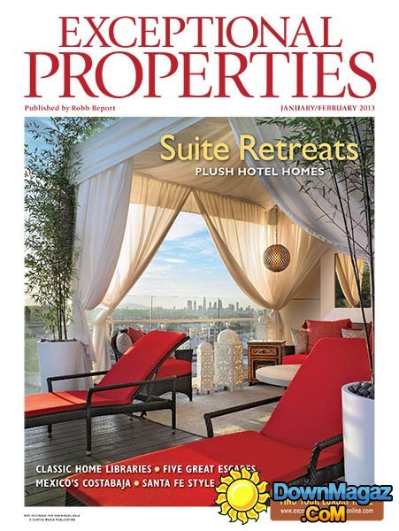 Robb Report Exceptional Properties - January/February 2013 Robb Report Exceptional Properties - January/February 2013