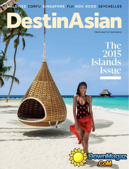 DestinAsian - June/July 2015 DestinAsian - June/July 2015