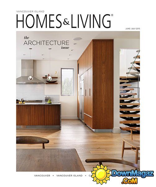 Homes & Living Vancouver Island - June/July 2015 Homes & Living Vancouver Island - June/July 2015