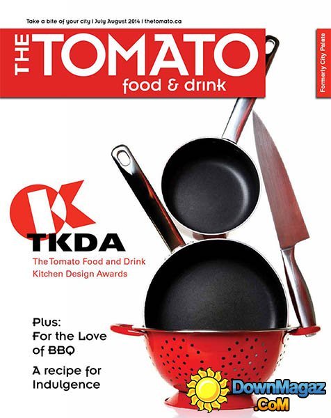 THE TOMATO food & drink - July/August 2014 THE TOMATO food & drink - July/August 2014
