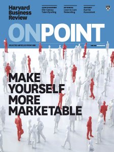 Harvard Business Review OnPoint - Spring 2018 Harvard Business Review OnPoint - Spring 2018
