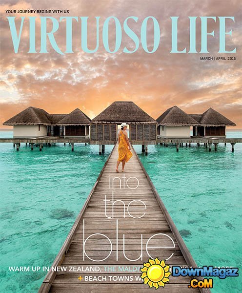 Virtuoso Life - March/April 2015 Virtuoso Life - March/April 2015
