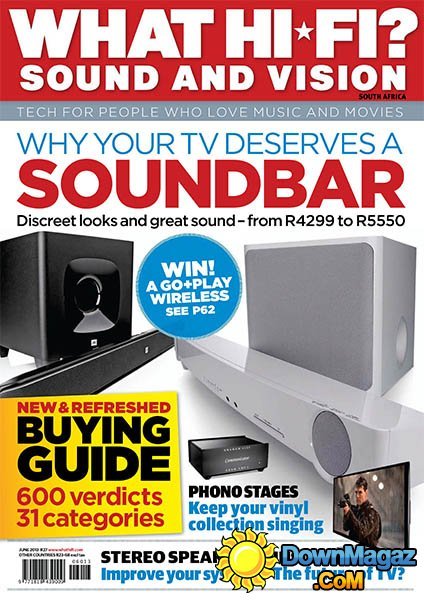 What Hi-Fi? Sound and Vision South Africa - June 2013 What Hi-Fi? Sound and Vision South Africa - June 2013