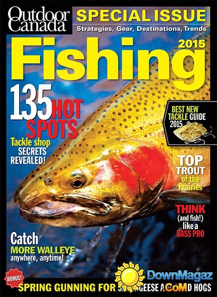 Outdoor Canada - Special Issue Fishing 2015 Outdoor Canada - Special Issue Fishing 2015