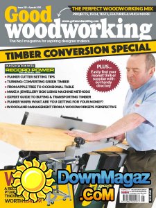 Good Woodworking - Timber Special Issue 2017 Good Woodworking - Timber Special Issue 2017
