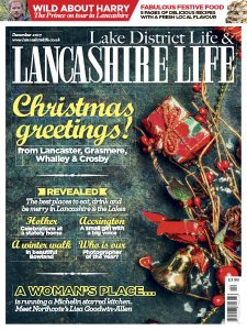 Lake District Life & Lancashire Life - 12.2017 Lake District Life & Lancashire Life - 12.2017