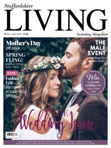 Staffordshire Living - 03/04 2019 Staffordshire Living - 03/04 2019