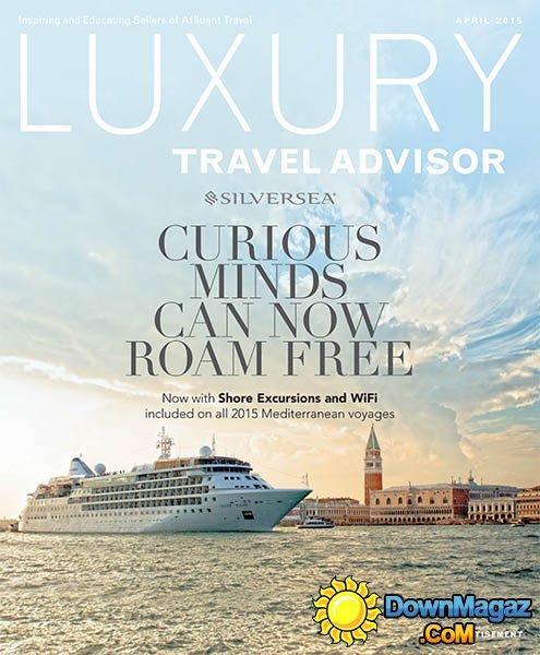 Luxury Travel Advisor - April 2015 Luxury Travel Advisor - April 2015