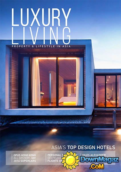 Luxury Living - Issue 10, 2016 Luxury Living - Issue 10, 2016