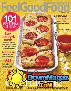Woman & Home Feel Good Food - Spring 2017 Woman & Home Feel Good Food - Spring 2017