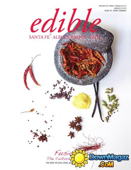 Edible Santa Fe - June/July 2015 Edible Santa Fe - June/July 2015