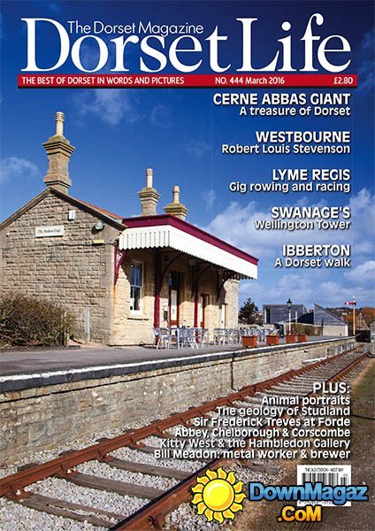 Dorset Life - March 2016 Dorset Life - March 2016