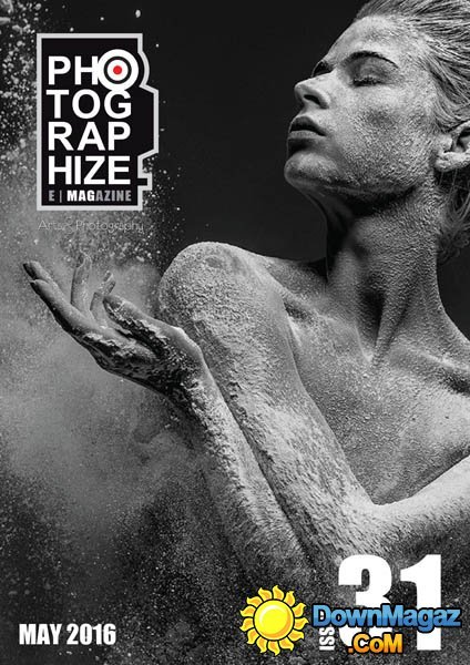 Photographize - Issue 31, May 2016 Photographize - Issue 31, May 2016