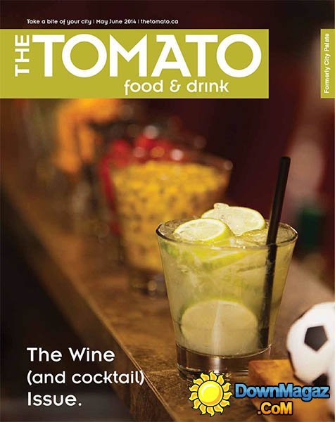 THE TOMATO food & drink - May/June 2014 THE TOMATO food & drink - May/June 2014