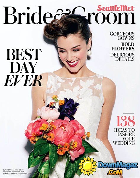 Seattle Metropolitan Bride & Groom - Summer/Fall 2013 Seattle Metropolitan Bride & Groom - Summer/Fall 2013