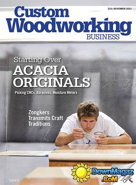 Custom Woodworking Business - November 2013 Custom Woodworking Business - November 2013