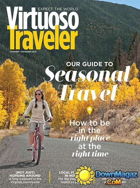 Virtuoso Traveler - October/November 2016 Virtuoso Traveler - October/November 2016