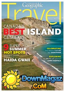 Canadian Geographic Travel - Summer 2017 Canadian Geographic Travel - Summer 2017
