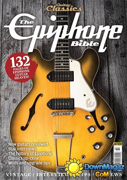 Guitar & Bass - The Epiphone Bible 2016 Guitar & Bass - The Epiphone Bible 2016