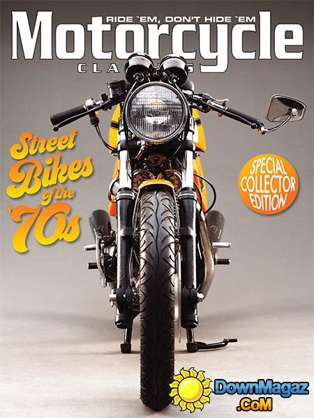 Motorcycle Classics - Street Bikes of the 70's Special 2016 Motorcycle Classics - Street Bikes of the 70's Special 2016