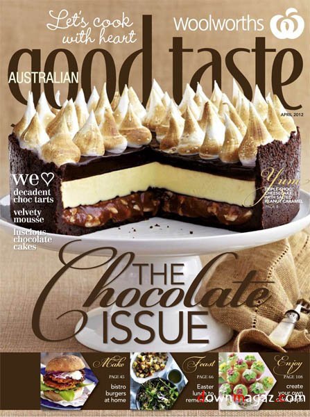 Woolworths Australian Good Taste - April 2012 Woolworths Australian Good Taste - April 2012