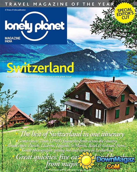 Lonely Planet India - Switzerland Editor's Cut Issue 2014 Lonely Planet India - Switzerland Editor's Cut Issue 2014
