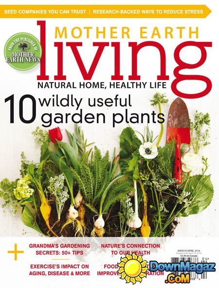 Mother Earth Living - March-April 2016 Mother Earth Living - March-April 2016