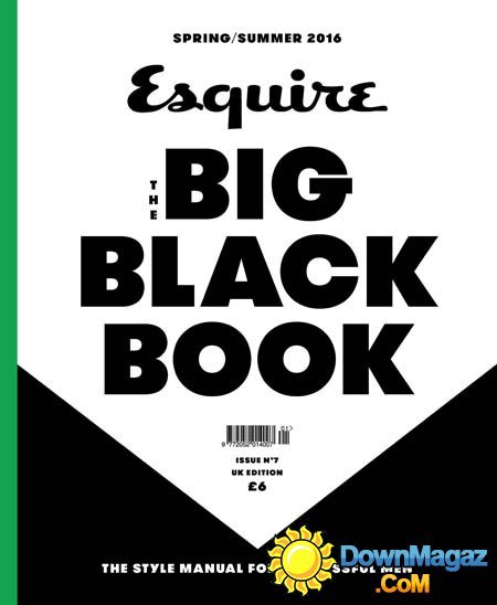 Esquire UK - The Big Black Book - Spring - Summer 2016 Esquire UK - The Big Black Book - Spring - Summer 2016