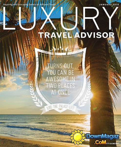 Luxury Travel Advisor - January 2015 Luxury Travel Advisor - January 2015