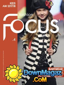 Fashion Focus Kids - Issue 4 - Fall-Winter 2017-2018 Fashion Focus Kids - Issue 4 - Fall-Winter 2017-2018
