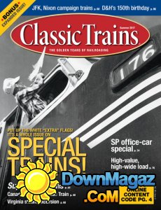 Classic Trains - Summer 2017 Classic Trains - Summer 2017