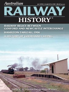 Australian Railway History - 07.2018 Australian Railway History - 07.2018