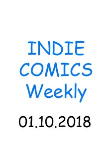 Indie Comics - 01.09.2018 Indie Comics - 01.09.2018