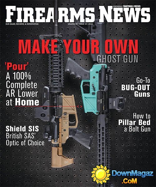 Firearms News - Volume 70 Issue 13 2016 Firearms News - Volume 70 Issue 13 2016