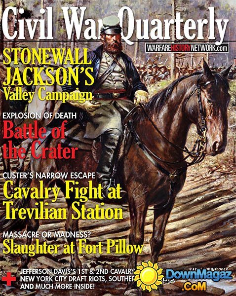 Civil War Quarterly - Spring 2016 Civil War Quarterly - Spring 2016