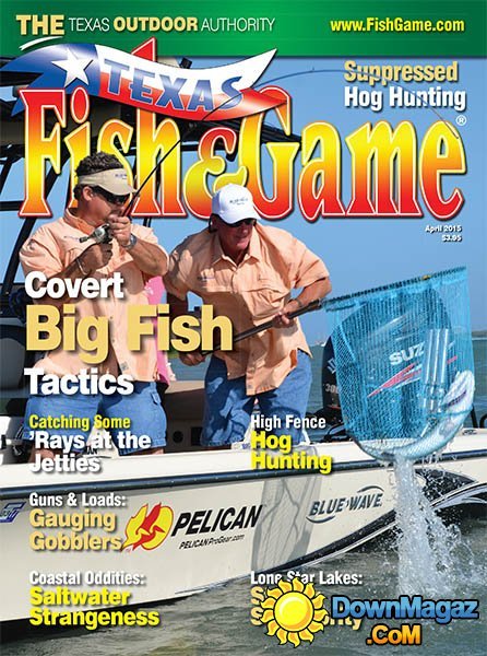 Texas Fish & Game - April 2015 Texas Fish & Game - April 2015