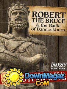 History Scotland - Robert the Bruce & the Battle of Bannockburn (2017) History Scotland - Robert the Bruce & the Battle of Bannockburn (2017)