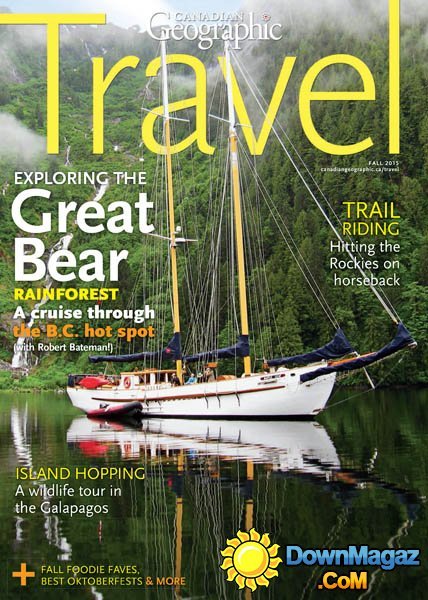 Canadian Geographic Travel - Fall 2015 Canadian Geographic Travel - Fall 2015
