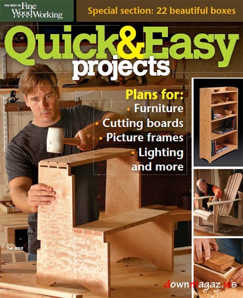 The Best of Fine Woodworking - Quick & Easy Projects Fall 2012