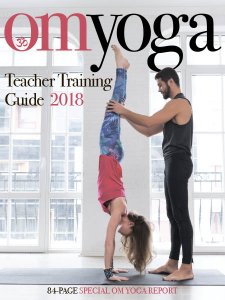 OM Yoga UK - Teacher Training Guide 2018 OM Yoga UK - Teacher Training Guide 2018