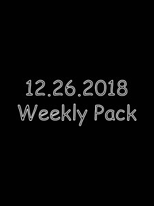 Weekly Pack - 12.26.2018 Weekly Pack - 12.26.2018