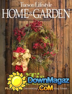 Tucson Lifestyle Home & Garden - 12.2016 Tucson Lifestyle Home & Garden - 12.2016