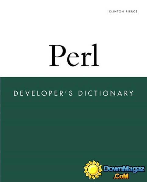 Perl Developer's Dictionary by Clinton Pierce Perl Developer's Dictionary by Clinton Pierce
