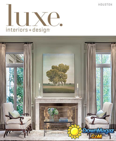 Luxe Interior + Design Magazine Houston Edition - Fall 2013 Luxe Interior + Design Magazine Houston Edition - Fall 2013