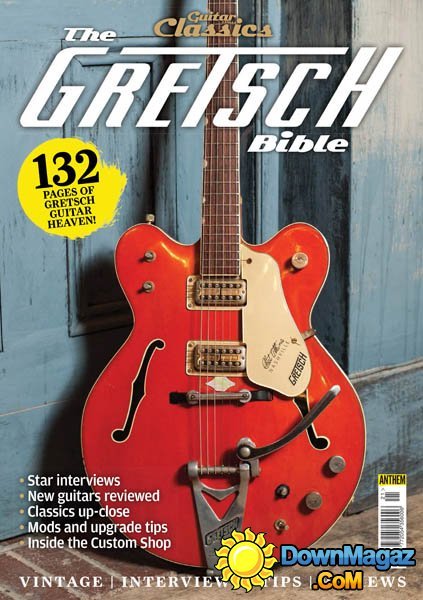 Guitar & Bass Classics - The Gretsch Bible 2016