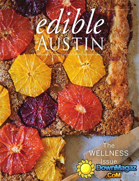 Edible Austin #38 - January/February 2015 Edible Austin #38 - January/February 2015