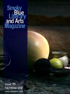 Smoky Blue Literary and Arts - Fall/Winter 2018 Smoky Blue Literary and Arts - Fall/Winter 2018